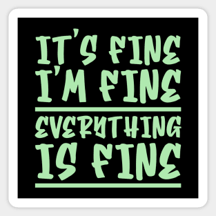 It's Fine I'm Fine Everything Is Fine Sticker